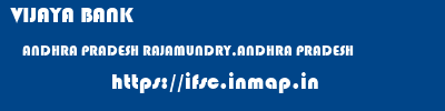 VIJAYA BANK  ANDHRA PRADESH RAJAMUNDRY,ANDHRA PRADESH    ifsc code
